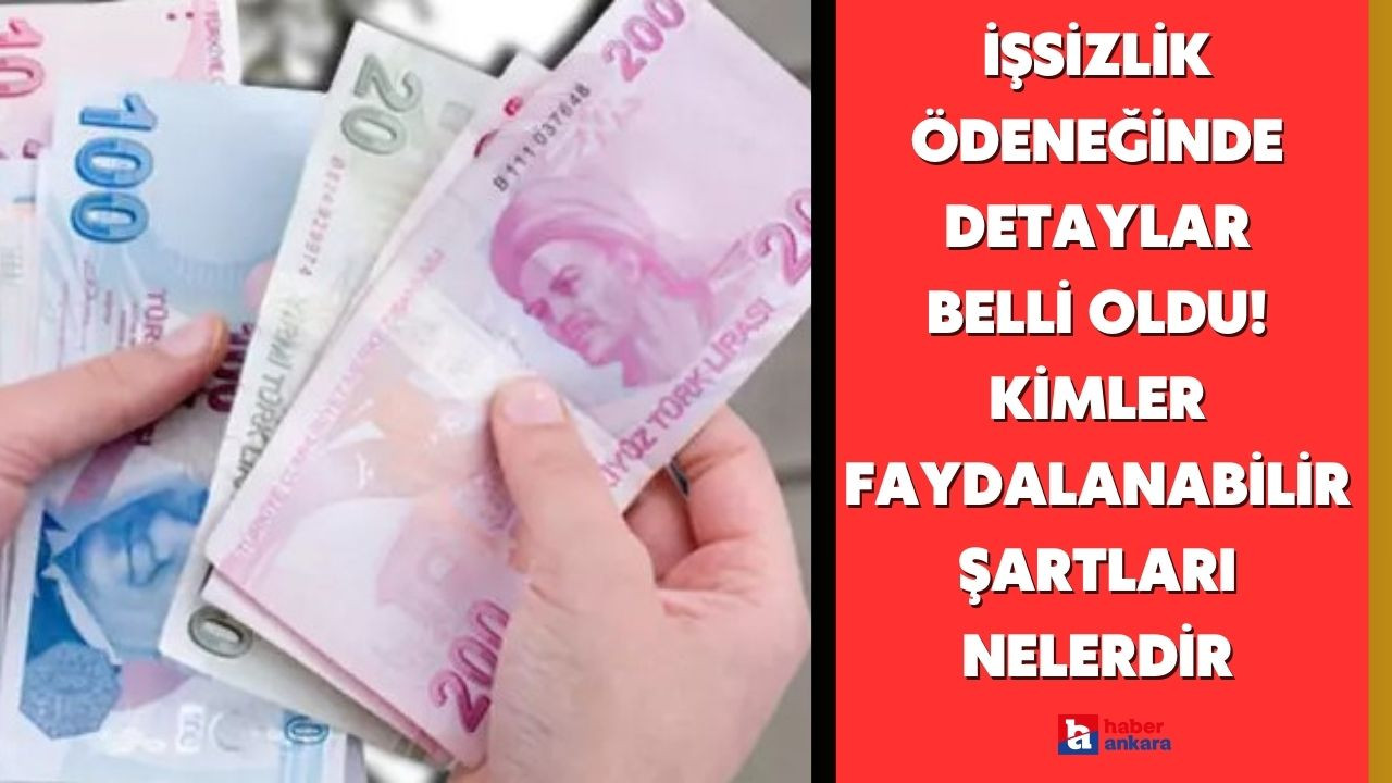 İşsizlik ödeneğinde detaylar belli oldu! Kimler faydalanabilir şartları nelerdir?