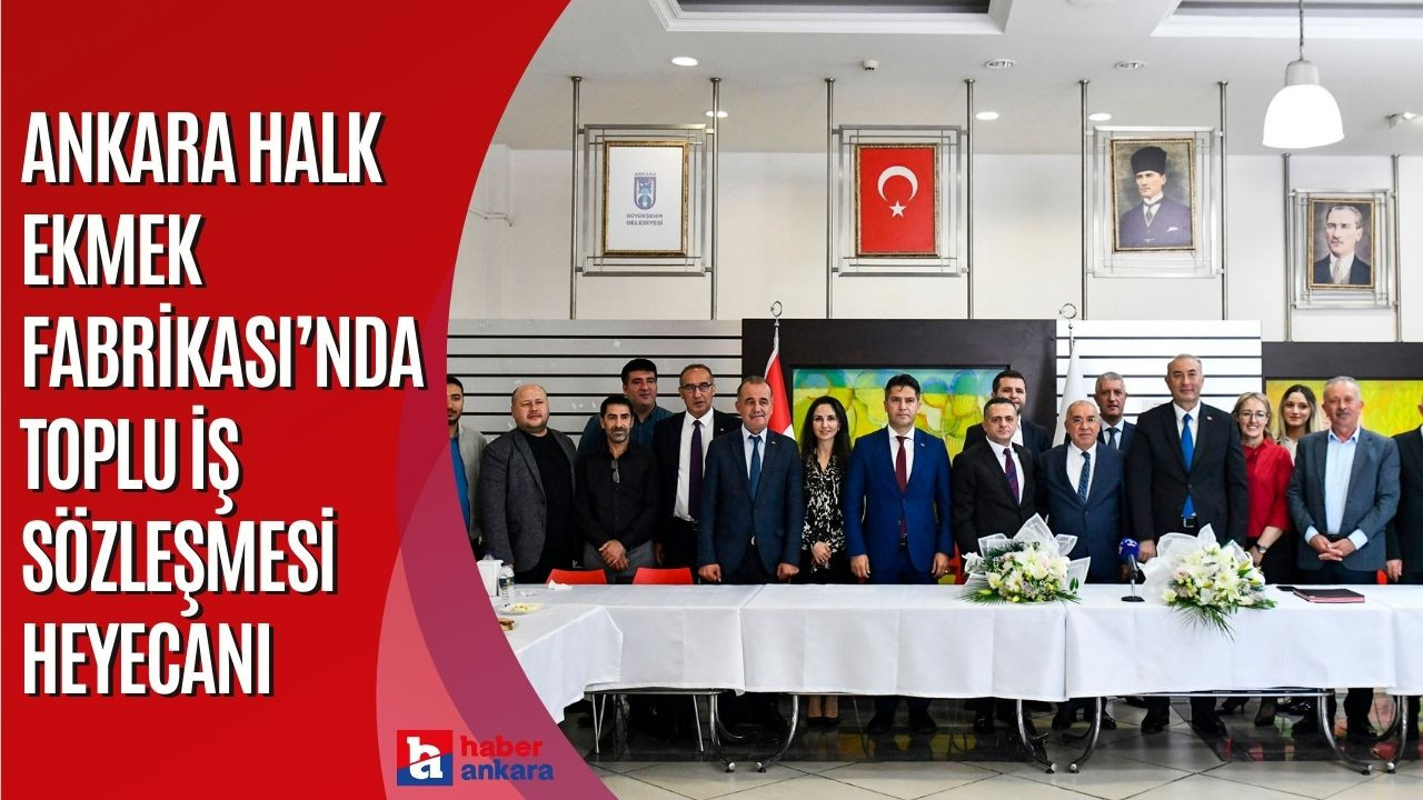 Ankara Halk Ekmek ve Un Fabrikası ile Şeker-İş Sendikası arasında toplu iş sözleşmesi imzalandı