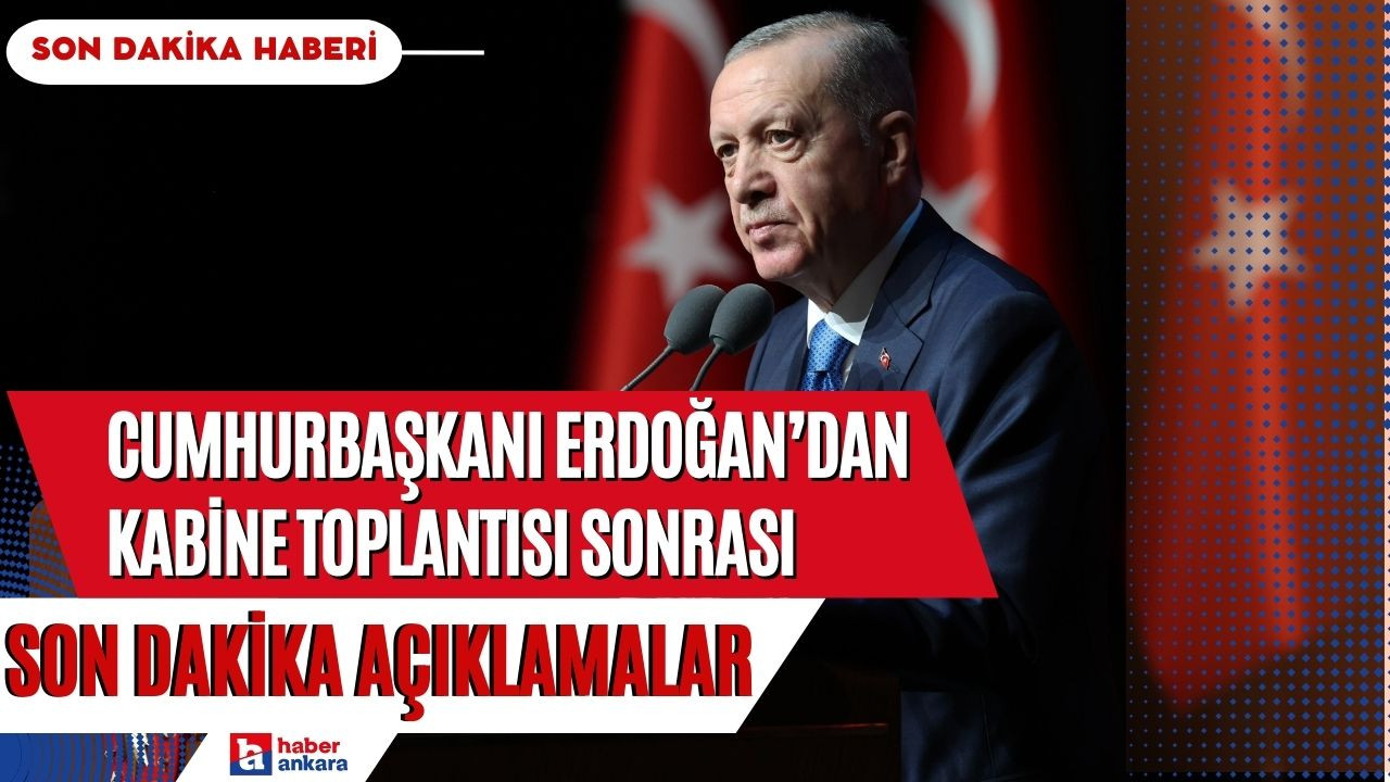 Cumhurbaşkanlığı Kabine Toplantısının ardından Cumhurbaşkanı Erdoğan SON DAKİKA açıklıyor!