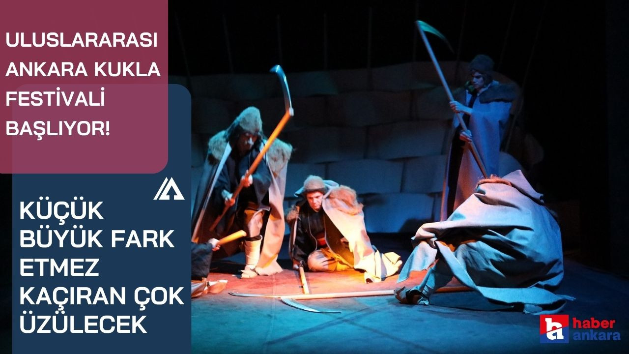 Uluslararası Ankara Kukla Festivali başlıyor! Küçük büyük fark etmez kaçıran çok üzülecek