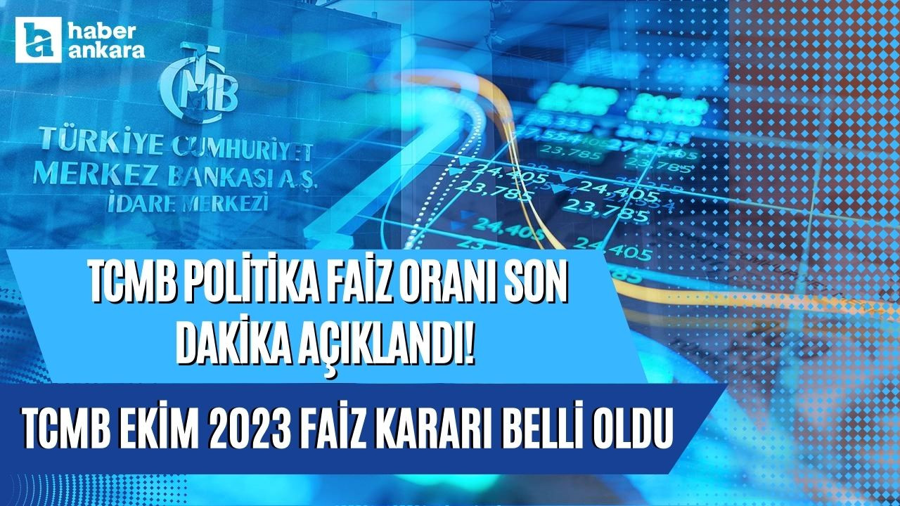 TCMB politika faiz oranı son dakika açıklandı! Merkez Bankası ekim ayı faiz kararı belli oldu