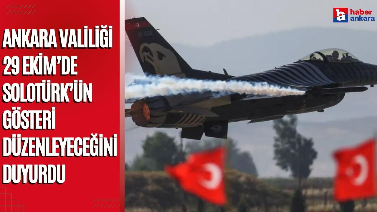 Ankara Valiliği duyurdu! Cumhuriyetimizin yüzüncü yılında SOLOTÜRK Ankara semalarında süzülecek