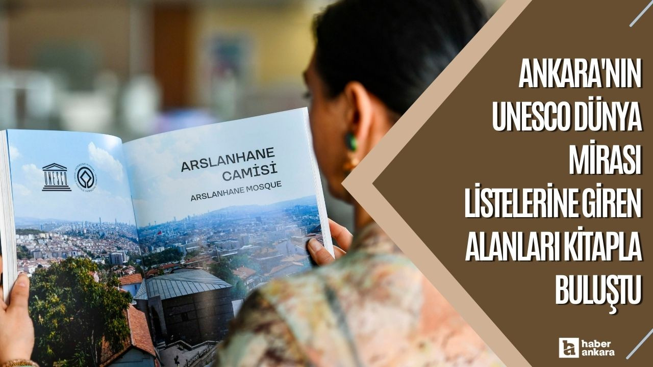 Ankara'nın UNESCO Dünya Mirası listelerine giren alanları kitapla buluştu