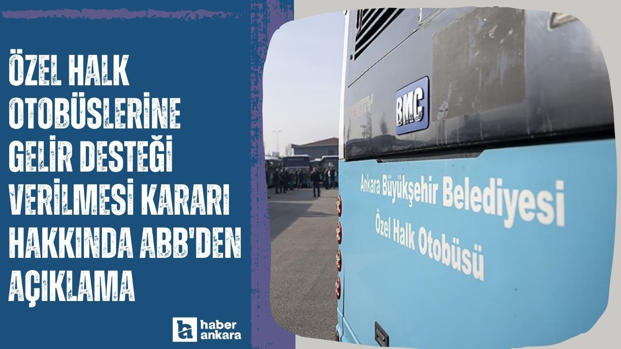 Özel halk otobüslerine gelir desteği verilmesi kararı hakkında ABB'den açıklama